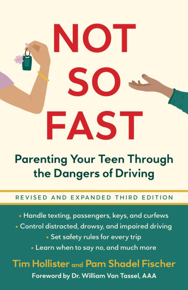 Not So Fast: Parenting Your Teen Through the Dangers of Driving
