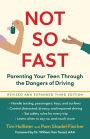 Not So Fast: Parenting Your Teen Through the Dangers of Driving