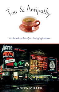 Tea & Antipathy: An American Family in Swinging London