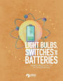 Light Bulbs, Switches and Batteries: Hands-on Electricity for the Young Scientists