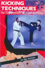 Kicking Techniques: For Competition and Self-Defense