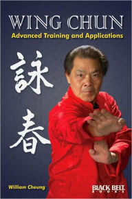 Wing Chun: Advanced Training and Applications