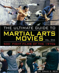 Title: The Ultimate Guide to Martial Arts Movies of the 1970s: 500+ Films Loaded with Action, Weapons & Warriors, Author: Craig D. Reid