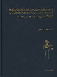 Title: Preliminary Excavation Reports and Other Archaeological Investigations: Tell Qarqur, Iron I Sites in the North-Central Highlands of Palestine, Author: Nancy L. Lapp