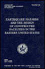 Earthquake Hazards and the Design of Constructed Facilities in the Eastern United States