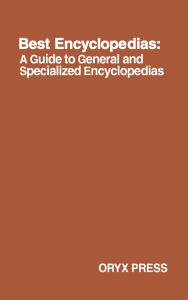 Title: Best Encyclopedias: A Guide to General and Specialized Encyclopedias, Author: Bloomsbury Academic