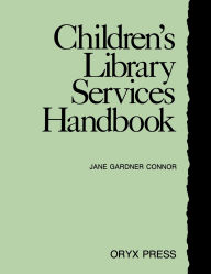 Title: Children's Library Services Handbook, Author: Jane G. Connor