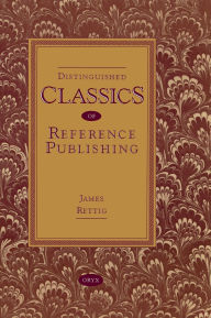 Title: Distinguished Classics of Reference Publishing, Author: James Rettig