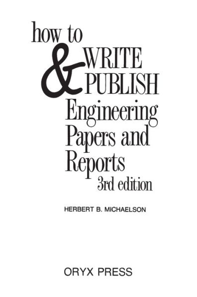 How to Write and Publish Engineering Papers and Reports / Edition 3