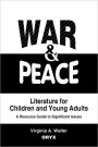 War and Peace Literature for Children and Young Adults: A Resource Guide to Significant Issues