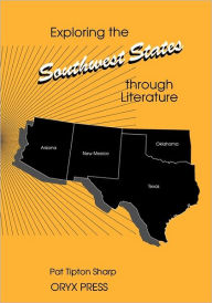 Title: Exploring the Southwest States through Literature, Author: Pat T. Sharp