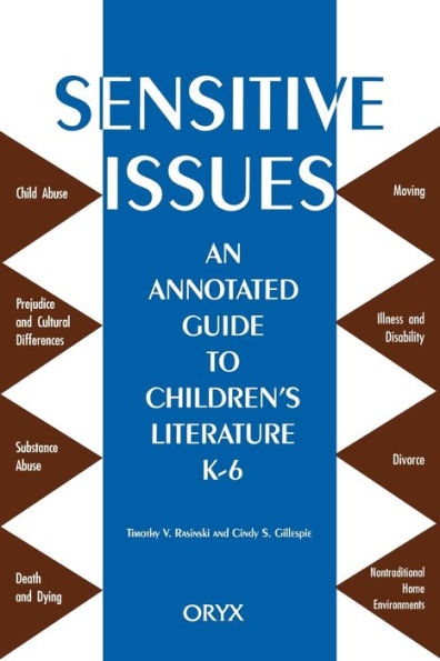 Sensitive Issues: An Annotated Guide to Children's Literature K-6