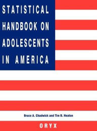 Title: Statistical Handbook on Adolescents in America, Author: Bruce A. Chadwick