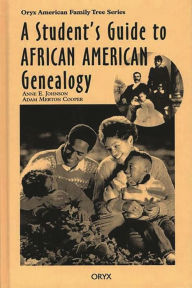 Title: A Student's Guide to African American Genealogy, Author: Anne E. Johnson