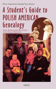 Student's Guide To Polish American Genealogy