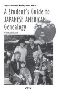 Title: A Student's Guide to Japanese American Genealogy, Author: Yoji Yamaguchi