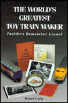 World's Greatest Toy Train Maker: Insiders Remember Lionel