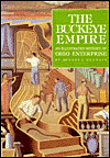 Ohio, the Buckeye Empire: An Illustrated History of Ohio Enterprise