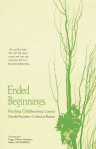 Title: Ended Beginnings: Healing Childbearing Losses / Edition 1, Author: Mary Miller
