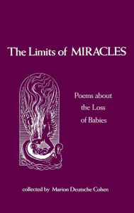 Title: The Limits of Miracles: Poems About the Loss of Babies, Author: Marion Cohen