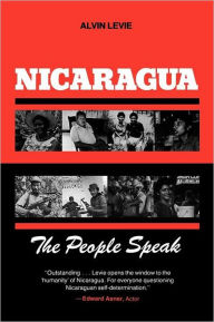 Title: Nicaragua: The People Speak, Author: Alvin Levie