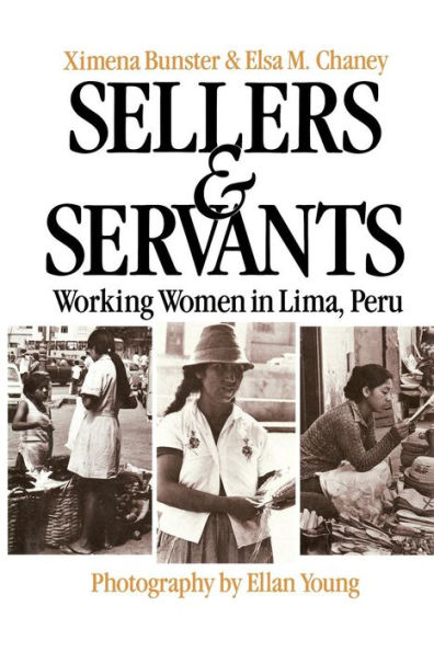 Sellers and Servants: Working Women in Lima, Peru / Edition 1