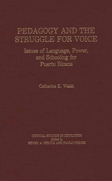 Pedagogy and the Struggle for Voice: Issues of Language, Power, and Schooling for Puerto Ricans