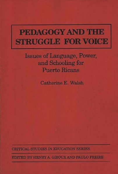 Pedagogy and the Struggle for Voice: Issues of Language, Power, and Schooling for Puerto Ricans