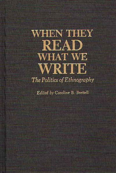 When They Read What We Write: The Politics of Ethnography