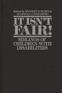 It Isn't Fair!: Siblings of Children with Disabilities