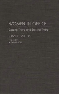 Title: Women in Office: Getting There and Staying There, Author: Joanne Rajoppi
