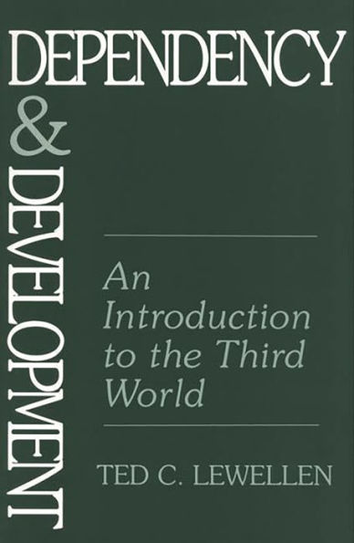 Dependency and Development: An Introduction to the Third World / Edition 1