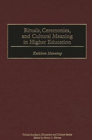 Rituals, Ceremonies, and Cultural Meaning in Higher Education