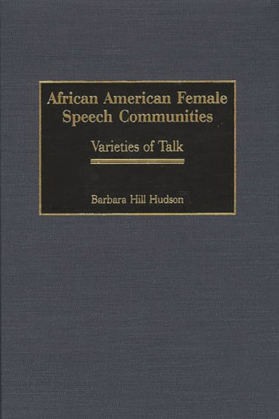 African American Female Speech Communities: Varieties of Talk