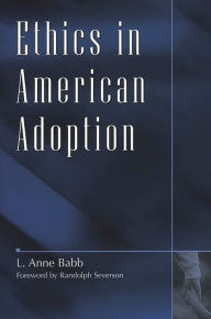 Title: Ethics in American Adoption, Author: L. Anne Babb