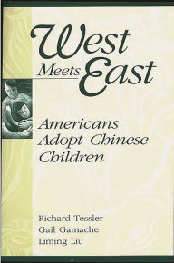 Title: West Meets East: Americans Adopt Chinese Children, Author: Gail Gamache