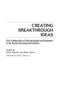 Creating Breakthrough Ideas: The Collaboration of Anthropologists and Designers in the Product Development Industry