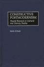 Constructive Postmodernism: Toward Renewal in Cultural and Literary Studies