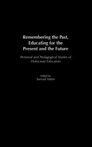 Remembering The Past, Educating For The Present And The Future