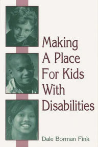 Title: Making A Place For Kids With Disabilities, Author: Dale B. Fink