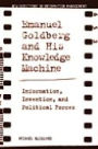 Emanuel Goldberg and His Knowledge Machine: Information, Invention, and Political Forces