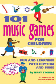 Title: 101 Music Games for Children: Fun and Learning with Rhythm and Song, Author: Jerry Storms