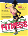 Peak Performance Fitness: Maximizing Your Fitness Potential Without Injury or Strain
