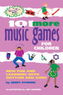 101 More Music Games for Children: More Fun and Learning with Rhythm and Song