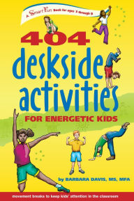 Title: 404 Deskside Activities for Energetic Kids, Author: Barbara Davis