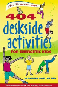 Title: 404 Deskside Activities for Energetic Kids, Author: Barbara Davis