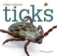 Creepy Creatures: Ticks