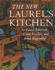 Title: The New Laurel's Kitchen: [A Cookbook], Author: Laurel Robertson