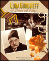 Luba Gurdjieff: A Memoir with Recipes