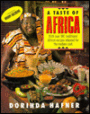 Taste of Africa: With Over 100 Traditional Recipes Adapted for the Modern Cook